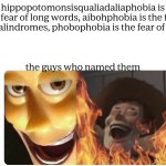 what were they thinking?!? | hippopotomonsisqualiadaliaphobia is the fear of long words, aibohphobia is the fear of palindromes, phobophobia is the fear of fear; the guys who named them | image tagged in satanic woody,hippopotomonsisqualiadaliaphobia,aibohphobia,phobophobia,fears,if you read this tag you are gay | made w/ Imgflip meme maker