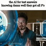 this is the end | how mf's genuinely feel like when looking at the AI for test answers knowing damn well they got all F's | image tagged in gifs,tuff,ai,funny | made w/ Imgflip video-to-gif maker