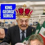King George Soros with flunkies meme