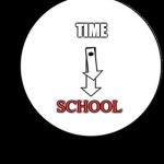 Look At The Time | time; school | image tagged in look at the time | made w/ Imgflip meme maker