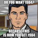 Archer do you want 1984