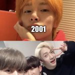 Skz ages #chanissoold | 2000; 2001; 19-; DAYUM you guys old | image tagged in skz ages chanissoold | made w/ Imgflip meme maker