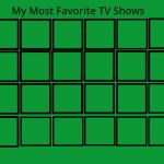 My most favorite shows