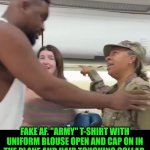 Funny | Fake AF. "Army" T-shirt with uniform blouse open and cap on in the plane and hair touching collar. Fake AF. Uniform no patches. Fake AF. | image tagged in funny,there is one impostor among us,when the imposter is sus,military humor,uniform,fake people | made w/ Imgflip meme maker