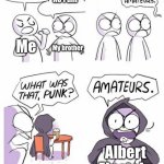 An argument that nobody asked for | I’m the smartest; No I am; Me; My brother; Albert Einstein | image tagged in amateurs,albert einstein,smarter,siblings,famous people | made w/ Imgflip meme maker