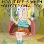 ÆÆÆÆÆÆÆÆÆ— | HOW IT FEELS WHEN YOU STEP ON A LEGO: | image tagged in gretel panicking inside,stepping on a lego,lego,ouch,painful,is there a doctor around | made w/ Imgflip meme maker