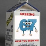 Missing Milk Carton | No one do not tell anyone 67 | image tagged in missing milk carton | made w/ Imgflip meme maker