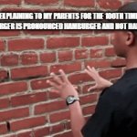 Explaining | me explaining to my parents for the 100th time that hamburger is pronounced hamburger and not hambarger | image tagged in gifs,funny memes | made w/ Imgflip video-to-gif maker