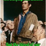 Freedom of Speech | You can cloak your sins with flags and anthems; But the blood of our youth is non negotiable! | image tagged in freedom of speech | made w/ Imgflip meme maker