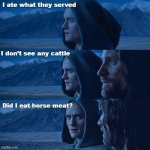 Legolas deep thoughts | I ate what they served; I don’t see any cattle; Did I eat horse meat? | image tagged in lord of the rings - legolas 3 panel | made w/ Imgflip meme maker