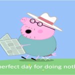 Daddy pig day off