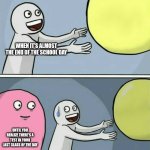 That One School Day You Hate | When it's almost the end of the school day; Until you realize there's a test in your last class of the day | image tagged in memes,running away balloon,school,i hate school,life,true | made w/ Imgflip meme maker