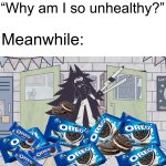 Surprised Pikachu | “Why am I so unhealthy?”; Meanwhile: | image tagged in memes,surprised pikachu | made w/ Imgflip meme maker