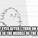 im blind | My eyes after I turn on my phone in the middle of the night | image tagged in gifs,blinded,meme,kirby,light | made w/ Imgflip video-to-gif maker
