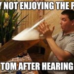 beer | daisy not enjoying the party; Tom after hearing | image tagged in beer | made w/ Imgflip meme maker