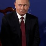 Putin why would I do that