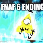 I hate needing titles | Fnaf 6 ending | image tagged in gifs,fnaf 6,fnaf,bill cipher,fire,gravity falls | made w/ Imgflip video-to-gif maker