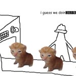 herbert | herbert | image tagged in i guess we doin,herbert | made w/ Imgflip meme maker