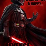 Happy Revenge of the Fifth | Darth Vader wishes you a happy... Revenge of  the  5th | image tagged in darth vader choke hold,darth vader,revenge of the sith | made w/ Imgflip meme maker