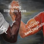 Epic Handshake | Ruining little kids lives; Worlds best ragbaiter; IXL | image tagged in memes,epic handshake | made w/ Imgflip meme maker