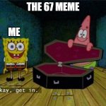 The 67 Meme is dead template