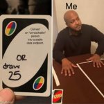 draw 25 (Good ending) | Me; Convert an "unreachable" person into a stable data endpoint. | image tagged in draw 25 good ending | made w/ Imgflip meme maker
