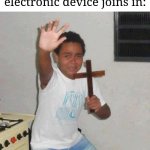 Image Title | The toys' reaction in Toy Story 5 when a literal electronic device joins in: | image tagged in kid with cross,memes,funny,toy story | made w/ Imgflip meme maker