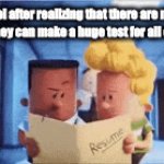 for my school its mcas | the school after realizing that there are more than 2 classes (they can make a huge test for all of them now) | image tagged in gifs,gif | made w/ Imgflip video-to-gif maker