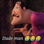 Dude man meme