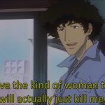 I love the kind of woman