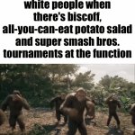 my first post in eight months, i missed y'all | white people when there's biscoff, all-you-can-eat potato salad and super smash bros. tournaments at the function | image tagged in gifs,white people,memes,fun stream,slander | made w/ Imgflip video-to-gif maker