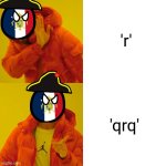 French people | 'r'; 'qrq' | image tagged in memes,drake hotline bling | made w/ Imgflip meme maker