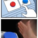 math test | using the calculator; doing the math normally; me on the math test | image tagged in memes,two buttons | made w/ Imgflip meme maker