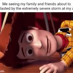 Severe storm | Me seeing my family and friends about to be blasted by the extremely severe storm at my area: | image tagged in gifs,severe storm,memes,blank white template,storm,weather | made w/ Imgflip video-to-gif maker