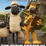 faculty forms in | when faculty; get their forms in | image tagged in shaun the sheep smiling,education,evaluation | made w/ Imgflip meme maker