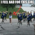 I feel bad for her | I feel bad for this girl | image tagged in trumpet girl | made w/ Imgflip meme maker