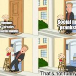 Pranks used to be funny | Social media "pranksters"; Victims of "pranks" on social media | image tagged in stewie that's not funny,memes,pranks,family guy,stewie griffin,social media | made w/ Imgflip meme maker