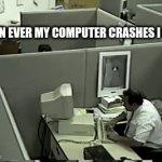 loading... | when ever my computer crashes I just | image tagged in gifs,computer guy | made w/ Imgflip video-to-gif maker
