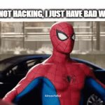 Image title | "I'm not hacking, I just have bad WI-FI!" | image tagged in gifs,hackers | made w/ Imgflip video-to-gif maker