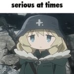 i can act rather serious at times meme