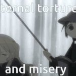 enteral torture and misery meme