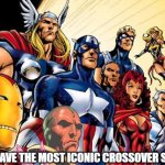 umm... | we have the most iconic crossover series | image tagged in avengers assemble,marvel,avengers,crossover,iron man,thor | made w/ Imgflip meme maker