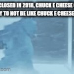 Toy r us and chuck e cheese closed in 2010's, 2020's | Toy r us closed in 2018, Chuck e cheese closed in 2020's. No way to not be like chuck e cheese reference?!? | image tagged in gifs,toy r us,chuck e cheese,monsters inc,pixar | made w/ Imgflip video-to-gif maker