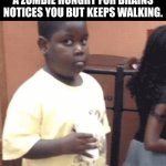 Relatability is key to making a good meme. | That awkward moment when a zombie hungry for brains notices you but keeps walking. | image tagged in awkward kid,this happened to me yesterday,i promise,this is,a true story | made w/ Imgflip meme maker