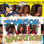 Johnson Family Vacation (2004) Cast (My Style)
