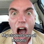 My students are all morons