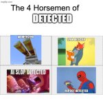 these are the 4 horsemen of detected | detected | image tagged in four horsemen | made w/ Imgflip meme maker
