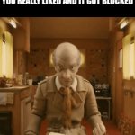 I hate linewize. if you don't know what that is search it | Pov: there is a site that you really liked and it got blocked | image tagged in gifs,funny,memes,blocked | made w/ Imgflip video-to-gif maker