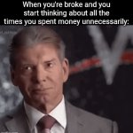 Title³² | When you're broke and you start thinking about all the times you spent money unnecessarily: | image tagged in gifs,funny,meme,memes,funny memes,funny meme | made w/ Imgflip video-to-gif maker