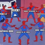 They all are fighting each other | Bradley_Uppercrust_III; Flick7; AquariusFromYouTube; Sayian-2.0; Meme_Lord2.0; someone_ate_my_cheese; Supercell-meme | image tagged in memes,spiderman,flick7,conflict,its about to go down,ha ha tags go brr | made w/ Imgflip meme maker